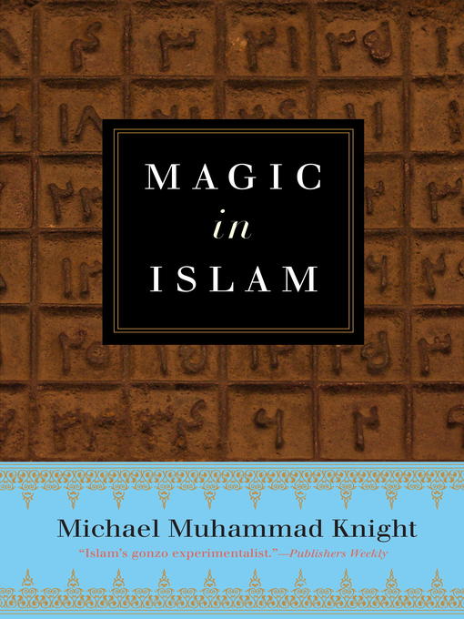 Title details for Magic In Islam by Michael Muhammad Knight - Available